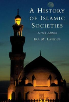 A History of Islamic Societies 0521770564 Book Cover