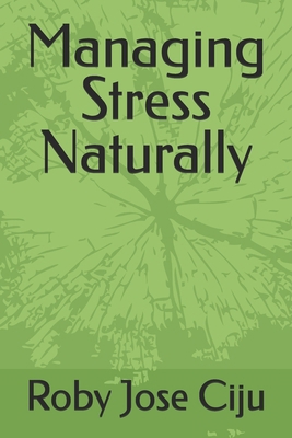 Managing Stress Naturally 1521410453 Book Cover