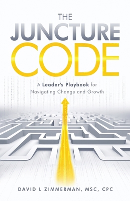 The Juncture Code: A Leader's Playbook for Navi... 1647049393 Book Cover