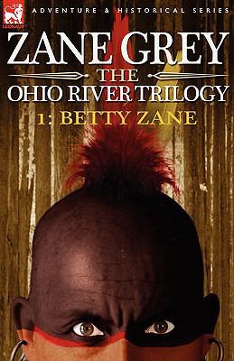 The Ohio River Trilogy 1: Betty Zane 1846771897 Book Cover