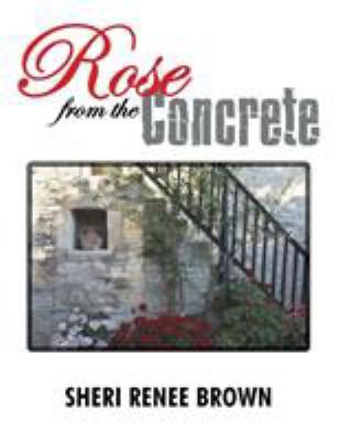 Rose from the Concrete 1543474764 Book Cover