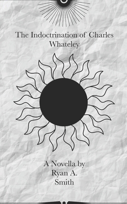 The Indoctrination of Charles Whateley B0CJ476KVP Book Cover