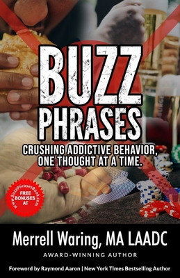 Buzz Phrases: Crushing Addictive Behavior, One ... B07Y4JJMJN Book Cover