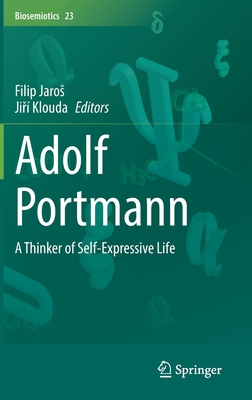 Adolf Portmann: A Thinker of Self-Expressive Life 3030678091 Book Cover