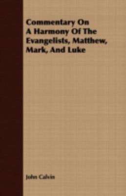Commentary On A Harmony Of The Evangelists, Mat... 1409703924 Book Cover
