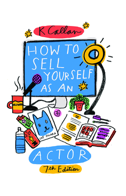 How to Sell Yourself as an Actor, 7th Edition 1935247271 Book Cover