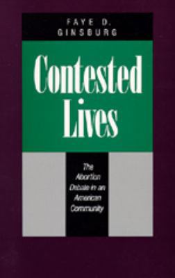 Contested Lives: The Abortion Debate in an Amer... 0520064933 Book Cover