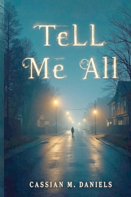 Tell Me All B0FXJGJ362 Book Cover