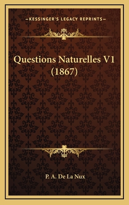 Questions Naturelles V1 (1867) [French] 1169011683 Book Cover