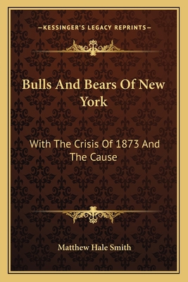 Bulls And Bears Of New York: With The Crisis Of... 1163128554 Book Cover