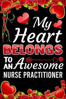 My Heart Belongs To An Awesome Nurse Practition... B083XX55MS Book Cover