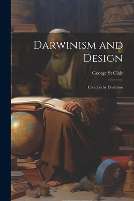 Darwinism and Design: Creation by Evolution 1022102214 Book Cover