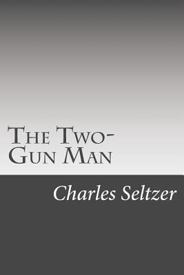 The Two-Gun Man 1502495805 Book Cover