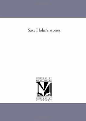 Saxe Holm'S Stories. 1425536557 Book Cover