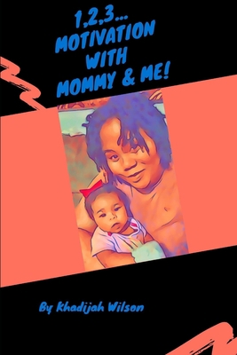 1,2,3... Motivation with Mommy & Me! B08R6CPYWD Book Cover