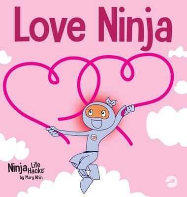 Love Ninja: A Children's Book About Love (Ninja...            Book Cover