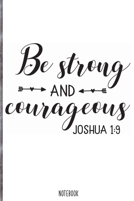 Paperback Be strong and courageous Notebook: Blank Composition Book, Bible,Christian journal,faith Notebook: Lined Notebook / Journal Gift, 110 Pages, 6x9, Soft Cover, Matte Finish Book