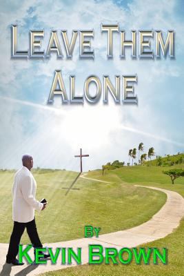 Leave Them Alone 1727072944 Book Cover