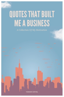 Quotes that Built me a Business: A Collection o...            Book Cover