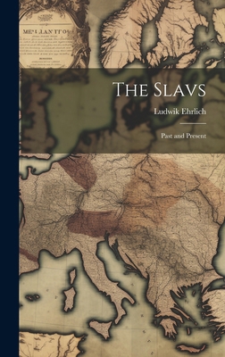 The Slavs: Past and Present 101989024X Book Cover