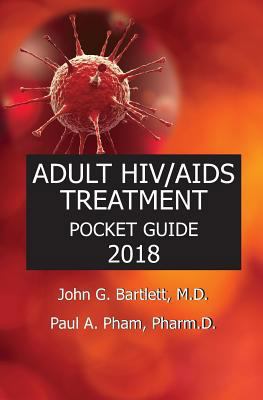 2018 Adult Hiv/AIDS Treatment Pocket Guide 0996733396 Book Cover