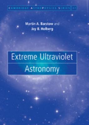 Extreme Ultraviolet Astronomy 0521580587 Book Cover