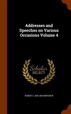 Addresses and Speeches on Various Occasions Vol... 1345134843 Book Cover