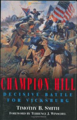 Champion Hill: Decisive Battle for Vicksburg 1932714006 Book Cover