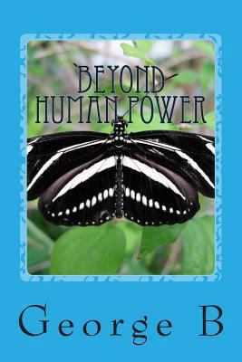 Beyond Human Power: Step Six and Step Seven 1493646877 Book Cover