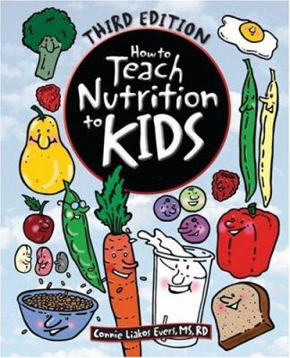 How to Teach Nutrition to Kids 0964797011 Book Cover