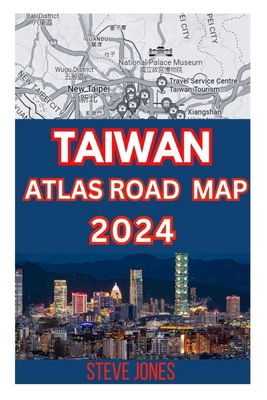 Taiwan Atlas Road Map 2024: Explore Taiwan and ... B0CXMQGWQ4 Book Cover