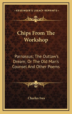 Chips from the Workshop: Parnassus; The Outlaw'... 1163838101 Book Cover