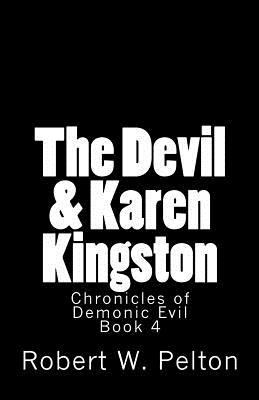 The Devil & Karen Kingston: A Documentary of a ... 1481986511 Book Cover