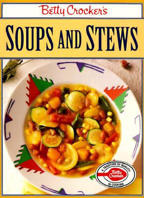 Betty Crocker's Soups and Stews 0671869604 Book Cover