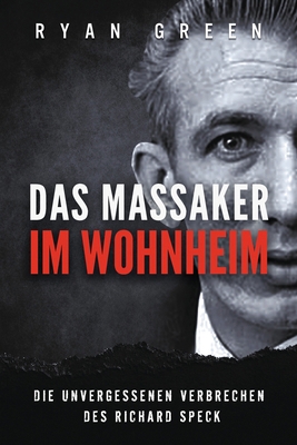 Das Massaker Im Wohnheim: Die Unvergessenen Ver... [German] B0DTKBTRK9 Book Cover