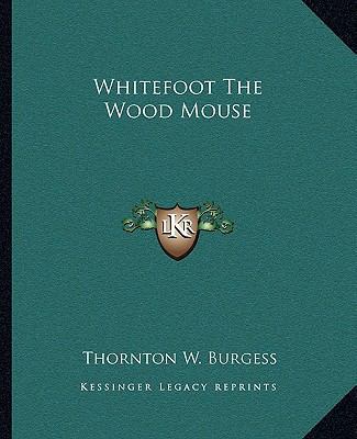 Whitefoot The Wood Mouse 1162716908 Book Cover