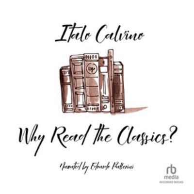Why Read the Classics?: Library Edition 1501963139 Book Cover