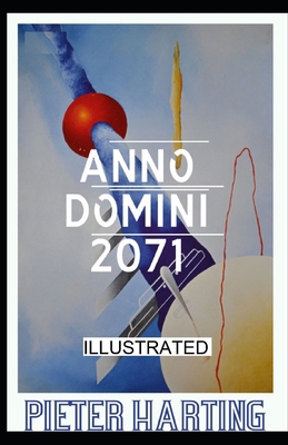 Anno Domini 2071 Illustrated B085RQNCH9 Book Cover