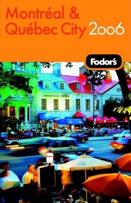 Fodor's Montreal and Quebec City 2006 (Travel G... 1400016002 Book Cover
