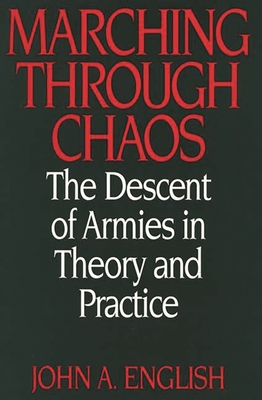 Marching Through Chaos: The Descent of Armies i... 0275946576 Book Cover