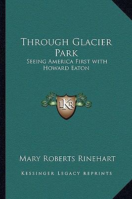Through Glacier Park: Seeing America First with... 1162780851 Book Cover