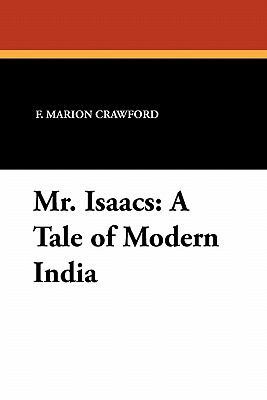 Mr. Isaacs: A Tale of Modern India 1434426467 Book Cover