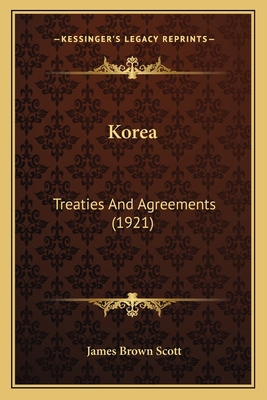 Korea: Treaties And Agreements (1921) 1164681656 Book Cover