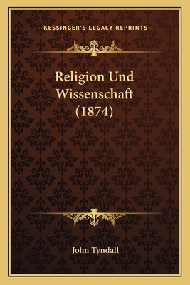 Religion Und Wissenschaft (1874) [German] 1167394658 Book Cover