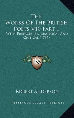 The Works of the British Poets V10 Part 1: With... 1164434020 Book Cover