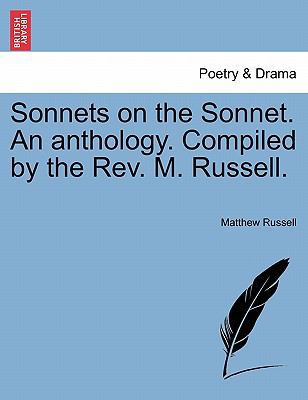 Sonnets on the Sonnet. an Anthology. Compiled b... 1241028338 Book Cover
