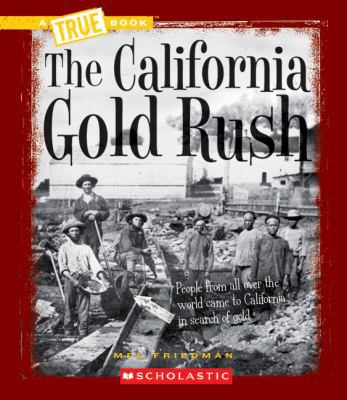 The California Gold Rush 0531205819 Book Cover