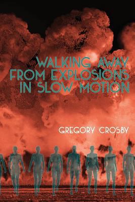 Walking Away From Explosions in Slow Motion 194603133X Book Cover