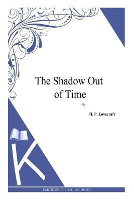 The Shadow Out of Time 1494769166 Book Cover
