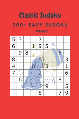 Classic Sudoku: 300+ Easy sudoku Volume 2 B0892B4CGF Book Cover